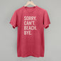 Sorry Can't Beach Bye