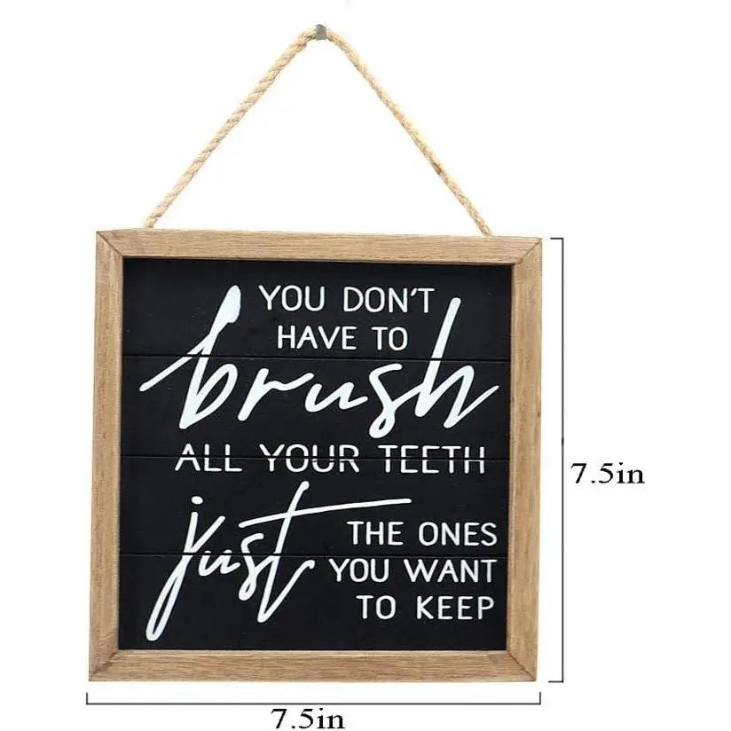 Parisloft You Don't Have to Brush All Your Teeth, Just The Ones You Want to Keep-Funny Bathroom Wall Hanging Sign Decor