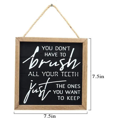 Parisloft You Don't Have to Brush All Your Teeth, Just The Ones You Want to Keep-Funny Bathroom Wall Hanging Sign Decor