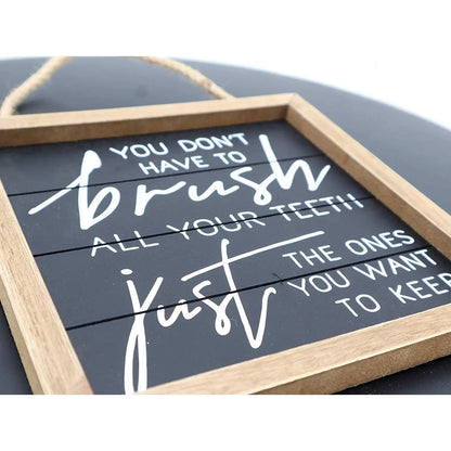 Parisloft You Don't Have to Brush All Your Teeth, Just The Ones You Want to Keep-Funny Bathroom Wall Hanging Sign Decor