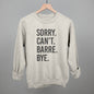Sorry Can't Barre Bye