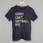 Sorry Can't Softball Bye
