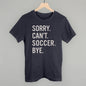 Sorry Can't Soccer Bye
