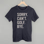 Sorry Can't Golf Bye