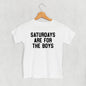 Saturdays Are For The Boys (Kids)