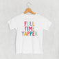 Full Time Yapper (Kids)