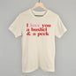 I Love You A Bushel And A Peck And A Hug Around The Neck