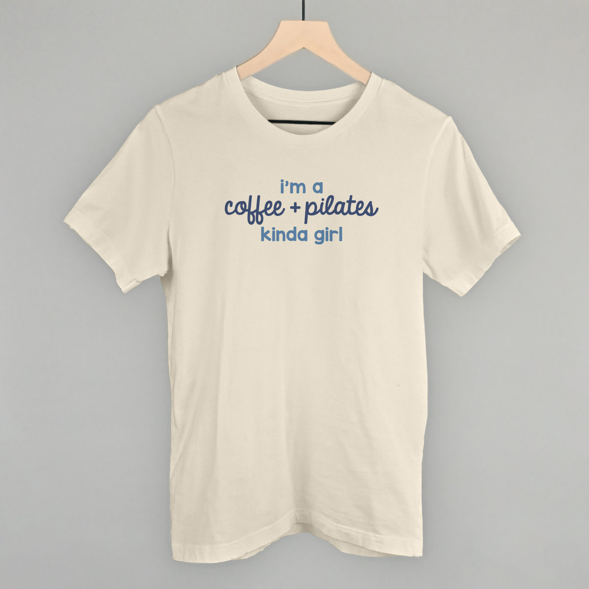 I'm A Coffee + Pilates Kinda Girl