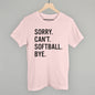 Sorry Can't Softball Bye