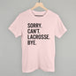 Sorry Can't Lacrosse Bye