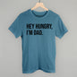 Hey Hungry I'm Dad
