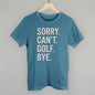 Sorry Can't Golf Bye
