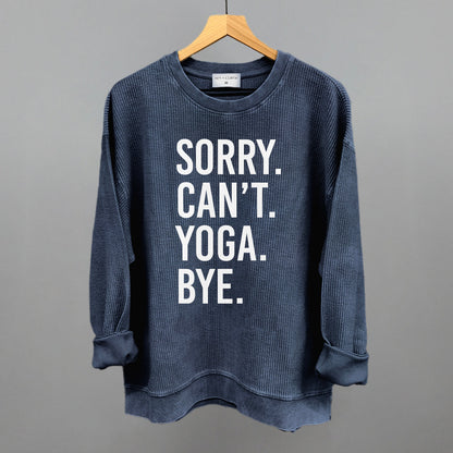 Sorry Can't Yoga Bye