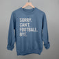Sorry Can't Football Bye