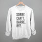 Sorry Can't Barre Bye