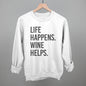 Life Happens Wine Helps