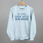 Be Kind Drink Water Read Books