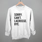 Sorry Can't Lacrosse Bye