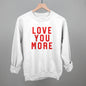 Love You More Collegiate