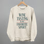 Wine Tasting Is My Favorite Sport