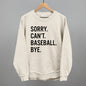 Sorry Can't Baseball Bye