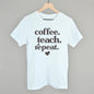 Coffee Teach Repeat
