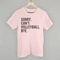 Sorry Can't Volleyball Bye