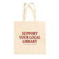 Support Your Local Library Tote Bag