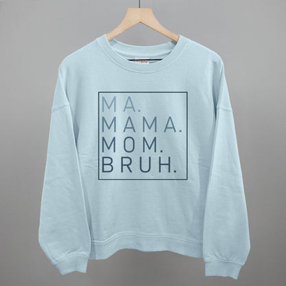 Ma Mama Mom Bruh